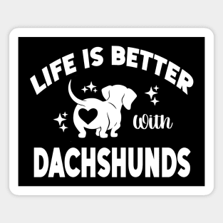 Life Is Better with Dachshunds white Magnet